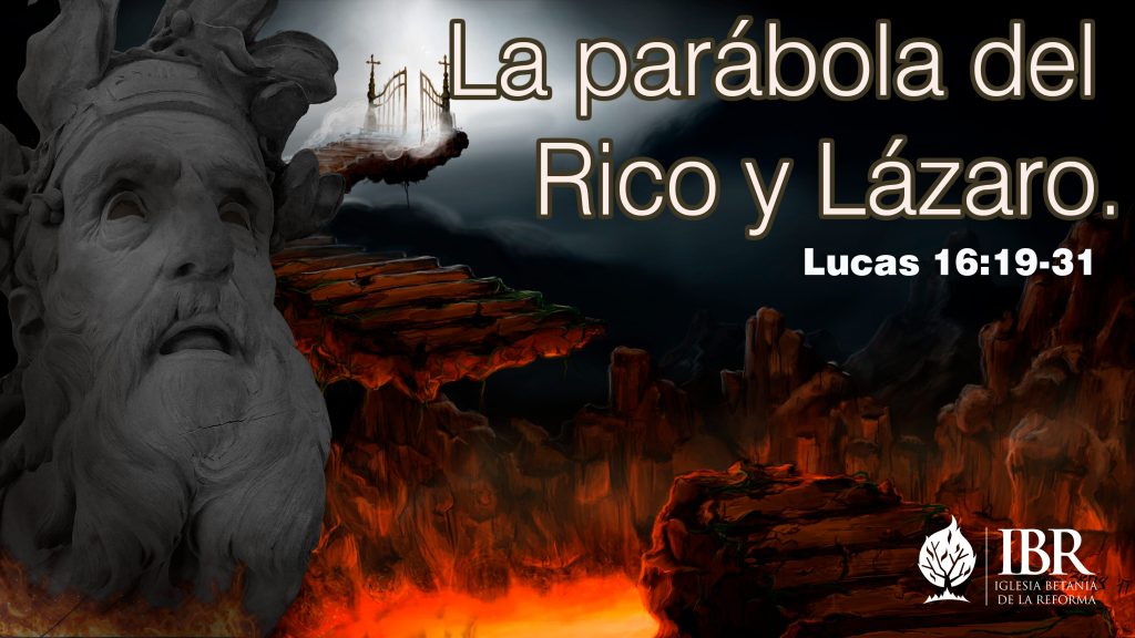 “La parábola del Rico y Lázaro” Lucas 16:19-31